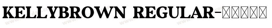 KellyBrown Regular字体转换